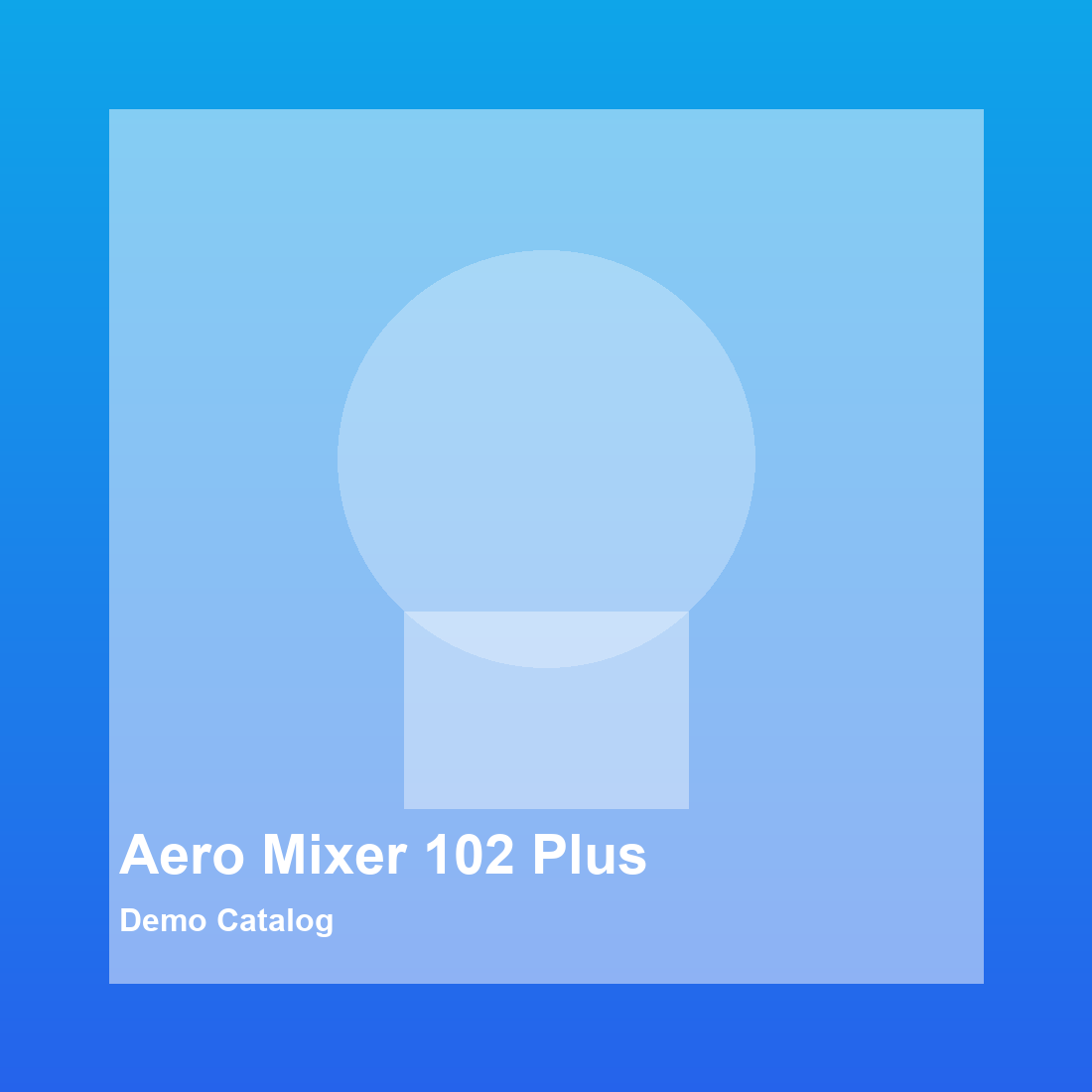 Aero Mixer 102